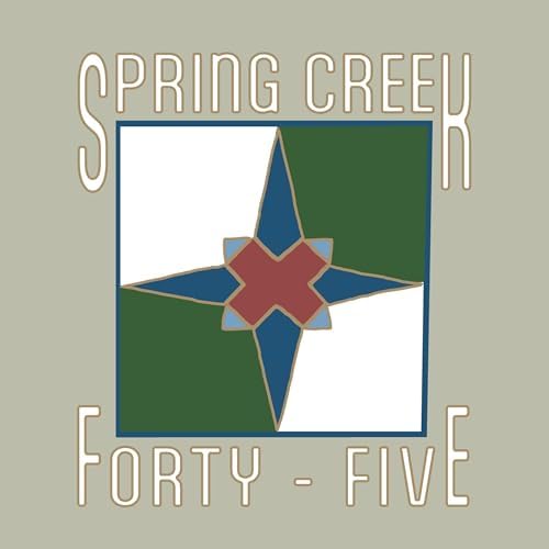 Spring Creek Forty-Five - Spring Creek Forty-Five [LP]