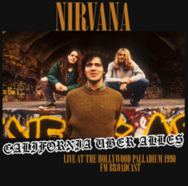 Nirvana - California Uber Alles: Live At The Hollywood Palladium [LP]