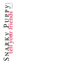 Snarky Puppy - Tell Your Friends [2xLP - White]