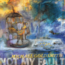Michael Goldsmith - Not My Fault [LP]