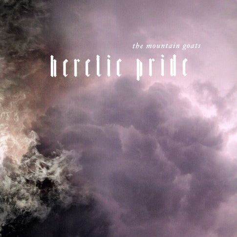 Mountain Goats, The - Heretic Pride [LP]