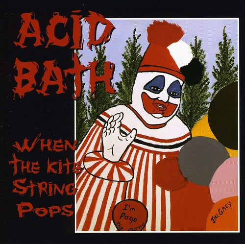 Acid Bath - When The Kit String Pops [CD]