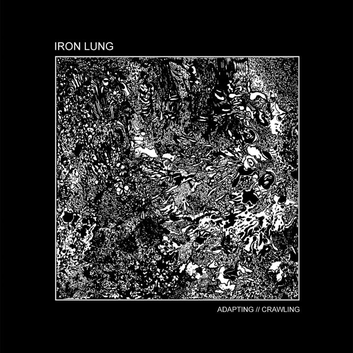 Iron Lung - Adapting // Crawling [LP]