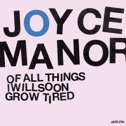 Joyce Manor - Of All Things I Will Soon Grow Tired [LP]