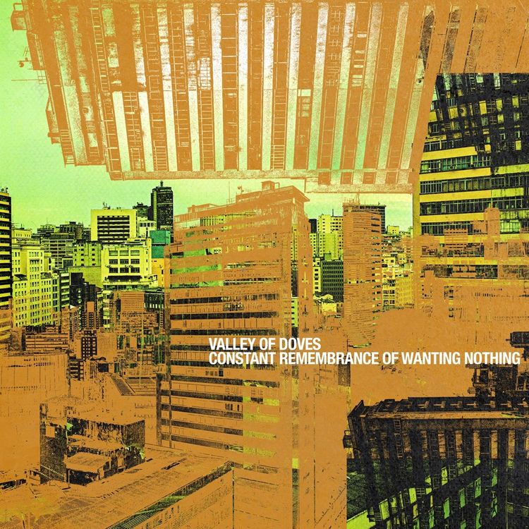 Valley of Doves - Constant Remembrance of Wanting Nothing [CD]