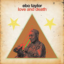 Ebo Taylor - Love And Death [2xLP]