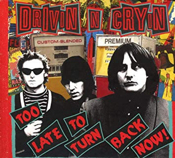 Drivin N Cryin - Too Late To Turn Back Now [LP - Yellow/Clear]