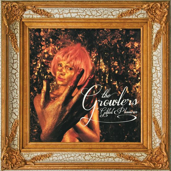 Growlers, The - Gilded Pleasures [LP]