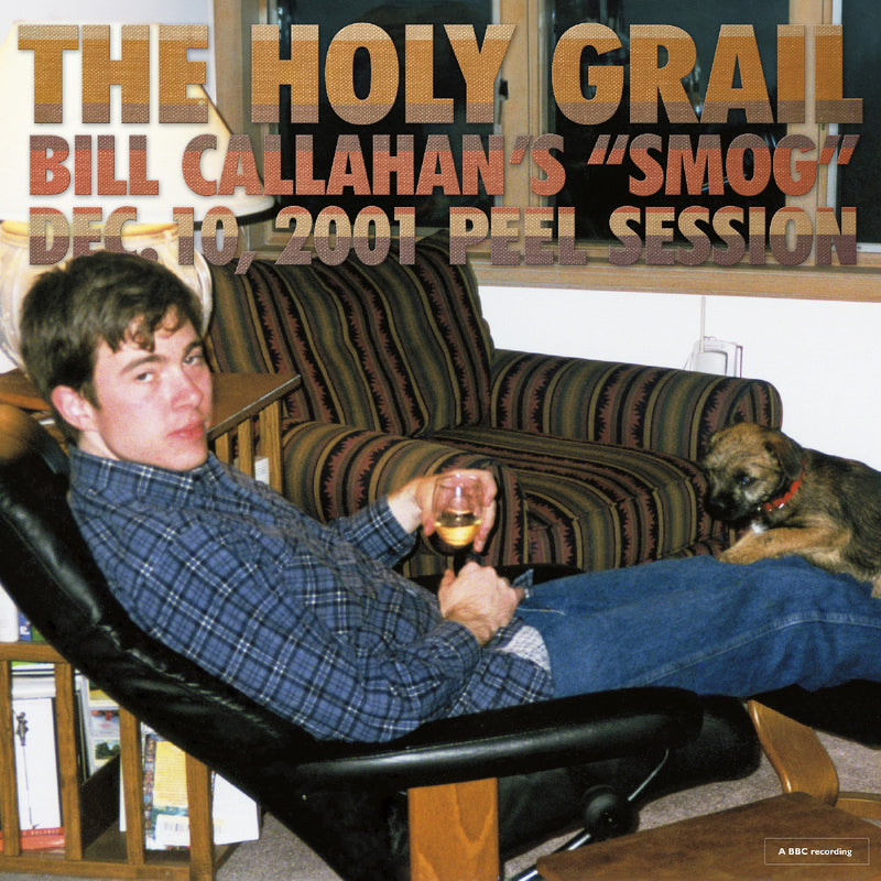 Bill Callahan - The Holy Grail: Bill Callahan's "Smog" / Dec. 10th, 2001 Peel Session [LP]