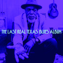 Various Artists - The Last Real Texas Blues Album [LP]