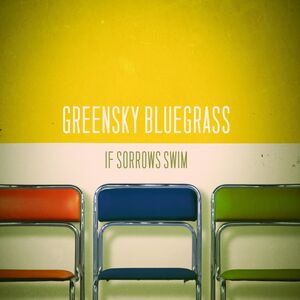 Greensky Bluegrass - If Sorrows Swim [2xLP]