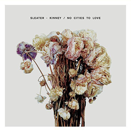 Sleater-Kinney - No Cities To Love [LP]