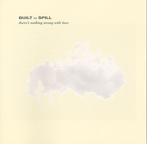 Built To Spill - There's Nothing Wrong With Love [LP]