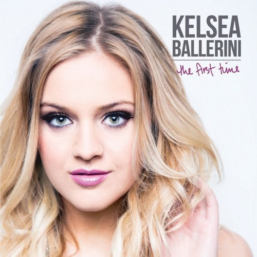 Kelsea Ballerini - The First Time [LP]