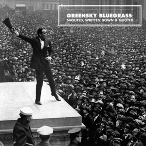 Greensky Bluegrass - Shouted, Written Down And Quoted [2xLP]