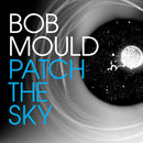 Bob Mould - Patch The Sky [LP]
