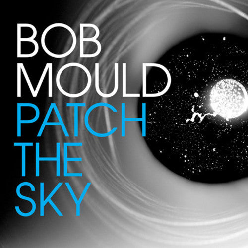 Bob Mould - Patch The Sky [LP]