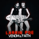 Larkin Poe - Venom & Faith [LP]