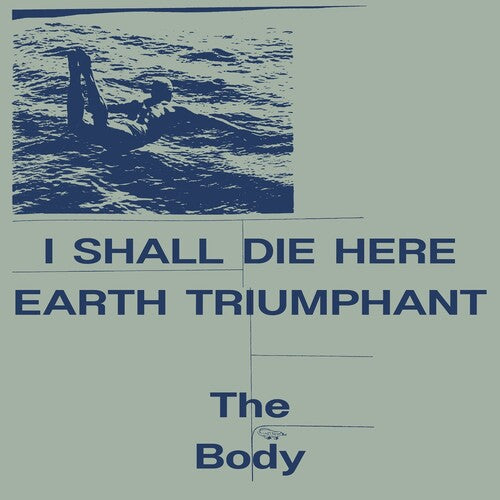 Body, The - I Shall Die Here + Earth Triumphant [2xLP - White]