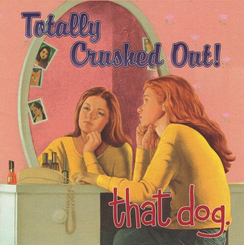 That Dog. - Totally Crushed Out! [LP]