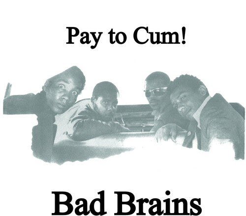 Bad Brains - Pay To Cum [7"]