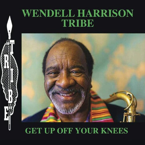 Wendell Harrison Tribe - Get Up Off Your Knees [LP]