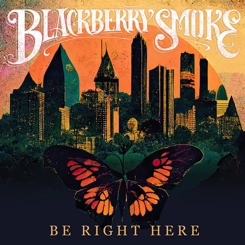 Blackberry Smoke - Be Right Here [LP]