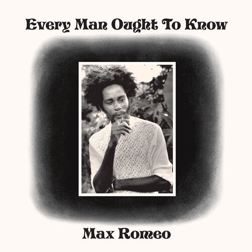 Max Romeo - Every Man Ought To Know [LP]