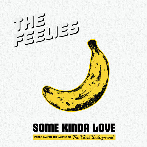 The Feelies - Some Kinda Love: PerformingThe Music Of The Velvet Underground [CD]