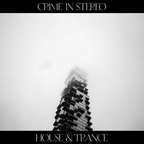 Crime In Stereo - House & Trance [LP]