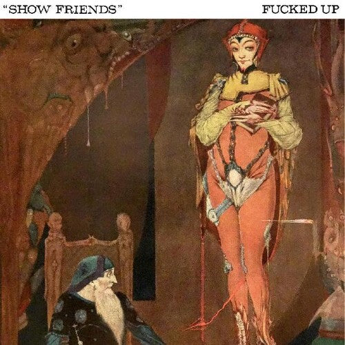 Fucked Up - Show Friends [7"]