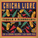 Chicha Libre - Tequila Y Aguardiente [LP]