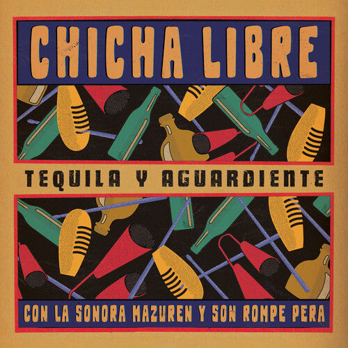 Chicha Libre - Tequila Y Aguardiente [LP]