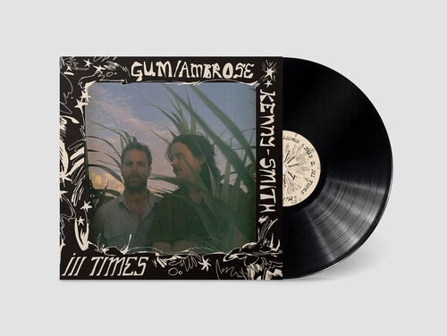 Gum/Ambrose Kenny-Smith - Ill Times [LP]