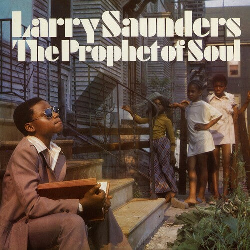 Larry Saunders - The Prophet of Soul - Stranger [LP]