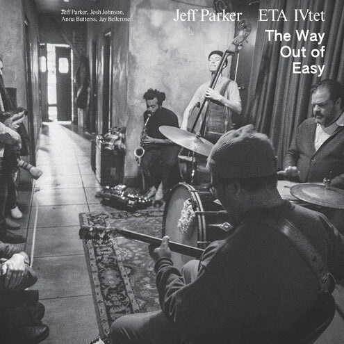 Jeff Parker & ETA IVtet - The Way Out Of Easy [2xLP]
