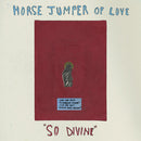 Horse Jumper Of Love - So Divine [LP - Bone]