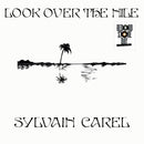 Sylvian Carel - Sylvain Carel- Look Over The Nile [LP]