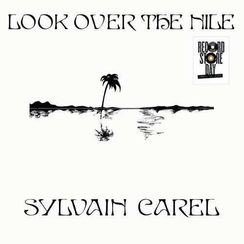 Sylvian Carel - Sylvain Carel- Look Over The Nile [LP]
