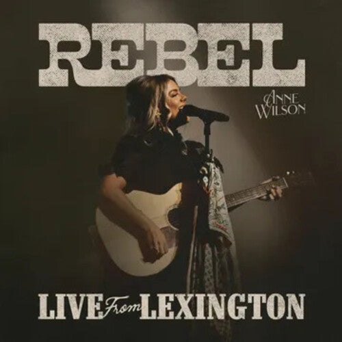 Anne Wilson - REBEL (Live From Lexington) [LP]