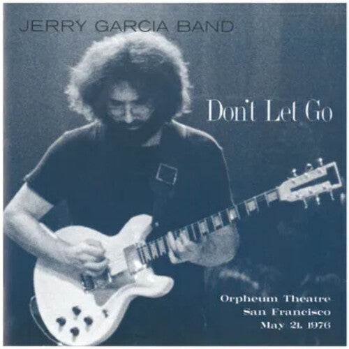 Jerry Garcia Band - Don't Let Go: Orpheum Theatre, San Francisco - May 21, 1976 [4xLP]