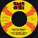 Black Market Brass - Battle Ready / What You Make It [7"]