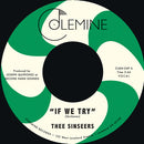 Thee Sinseers - If We Try / Give It Up You Fool [7" - Random Color]