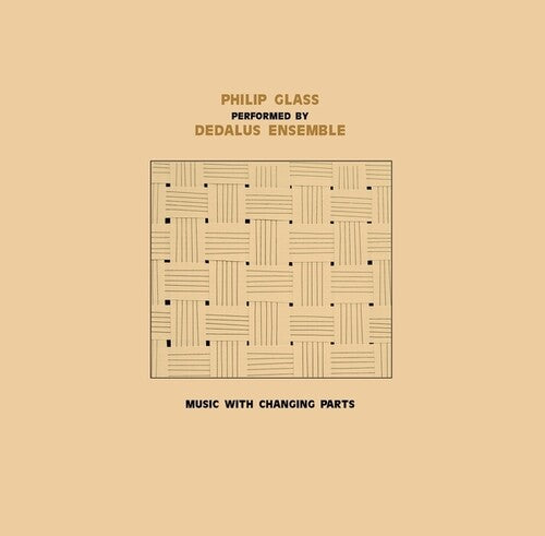 Philip Glass - Dedalus Ensemble Performing Philip Glass: Music With Changing Parts [2xLP]