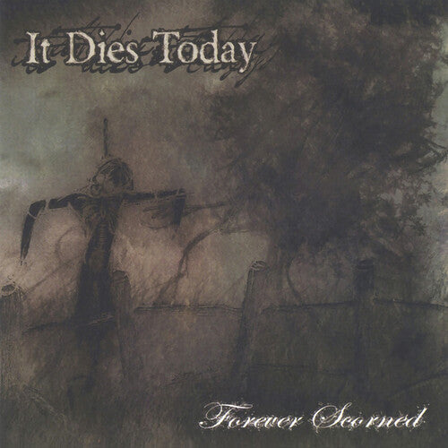 It Dies Today - Forever Scorned [LP - Bone Wax]