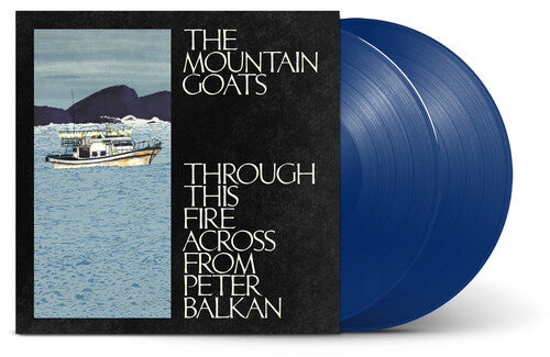 Mountain Goats, The - Through This Fire Across From Peter Balkan [2xLP - Blue]