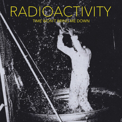 Radioactivity - Time Won't Bring Me Down [LP]