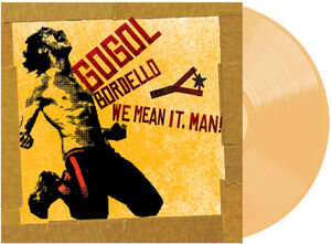 Gogol Bordello - We Mean It, Man! [LP - Beer/Transparent]