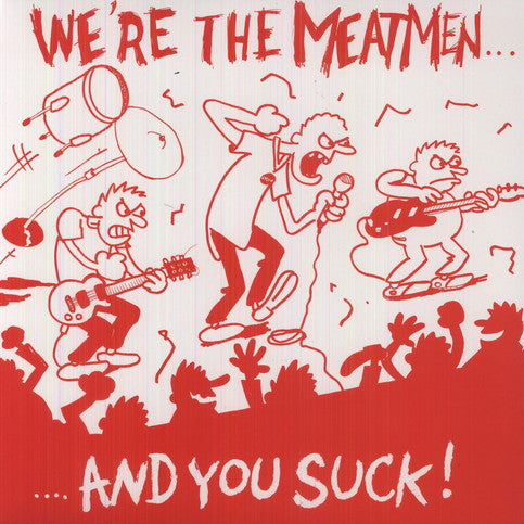Meatmen, The - We're The Meatmen & You Suck [LP]