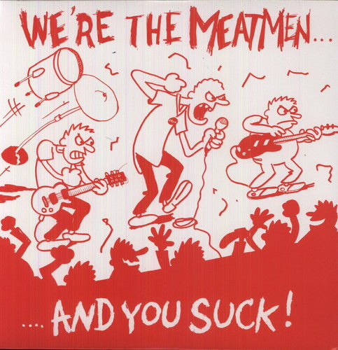 Meatmen, The - We're The Meatmen & You Suck [LP]